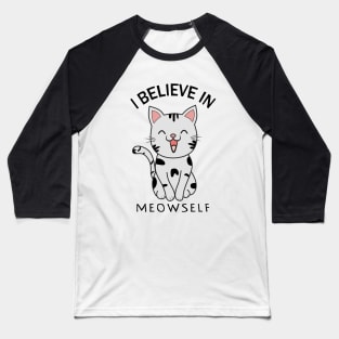 I Believe In Meowself, Funny Cat Baseball T-Shirt